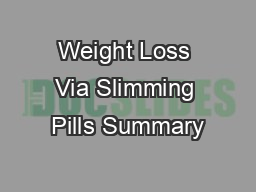 Weight Loss Via Slimming Pills Summary
