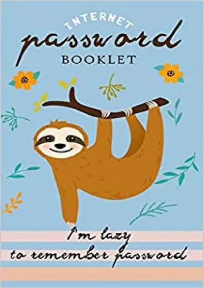 (EBOOK)-I\'m lazy to remember Password Internet Address & Password Booklet with Alphabetic Tabs (Cute Sloth Log book)