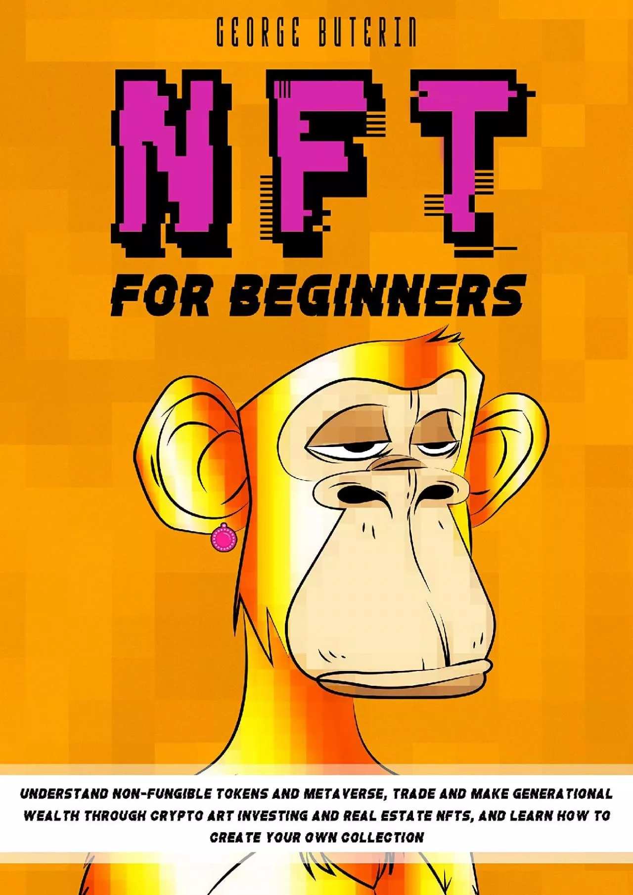 PDF-(BOOS)-NFT FOR BEGINNERS Understand Non-Fungible Tokens and Metaverse Trade and Make Generational