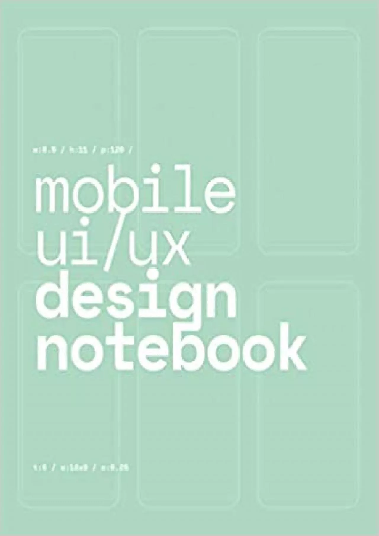 (DOWNLOAD)-Mobile UI/UX Design Notebook (Seafoam Green) User Interface & User Experience