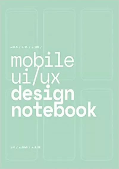 (DOWNLOAD)-Mobile UI/UX Design Notebook (Seafoam Green) User Interface & User Experience