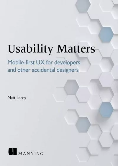 (BOOK)-Usability Matters Mobile-first UX for developers and other accidental designers