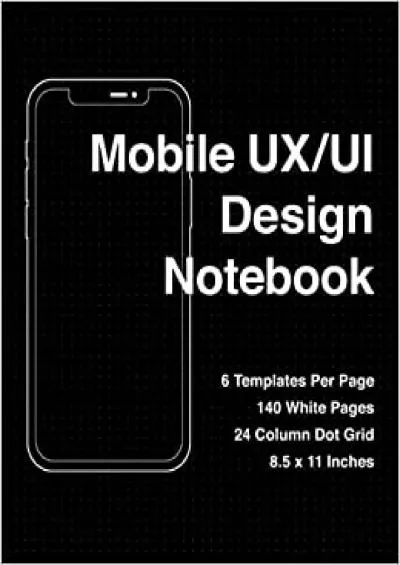 (DOWNLOAD)-Mobile UX/UI Design Notebook Mobile UX/UI Sketchpad User Interface Experience App Development Sketchbook Developers App MockUps - Great for Quick  Wireframes - 85 x 11 Inches With 140 Pages