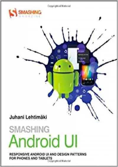 (DOWNLOAD)-Smashing Android UI Responsive User Interfaces and Design Patterns for Android