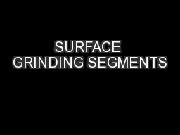 SURFACE GRINDING SEGMENTS