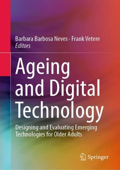 (BOOK)-Ageing and Digital Technology Designing and Evaluating Emerging Technologies for