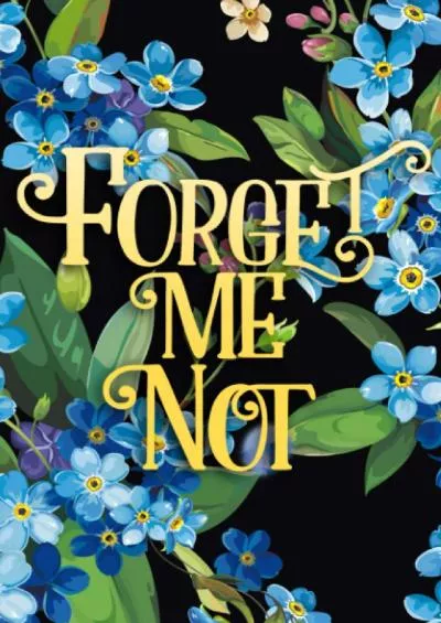 [READING BOOK]-Forget Me Not: Internet Password Journal Logbook Organizer - Alphabetical Tabs for Easy Password Keeping - Flower Floral Gift for Grandma or Mom