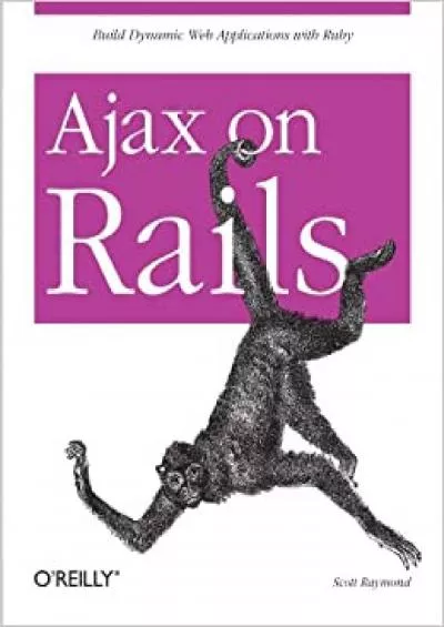 (EBOOK)-Ajax on Rails Build Dynamic Web Applications with Ruby