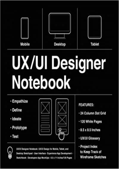 (DOWNLOAD)-UX/UI Designer Notebook UX/UI Design for Mobile Tablet and Desktop - Sketchpad - User Interface - Experience App Development - Sketchbook - App  Format - 85 x 85 Inches With 120 Pages