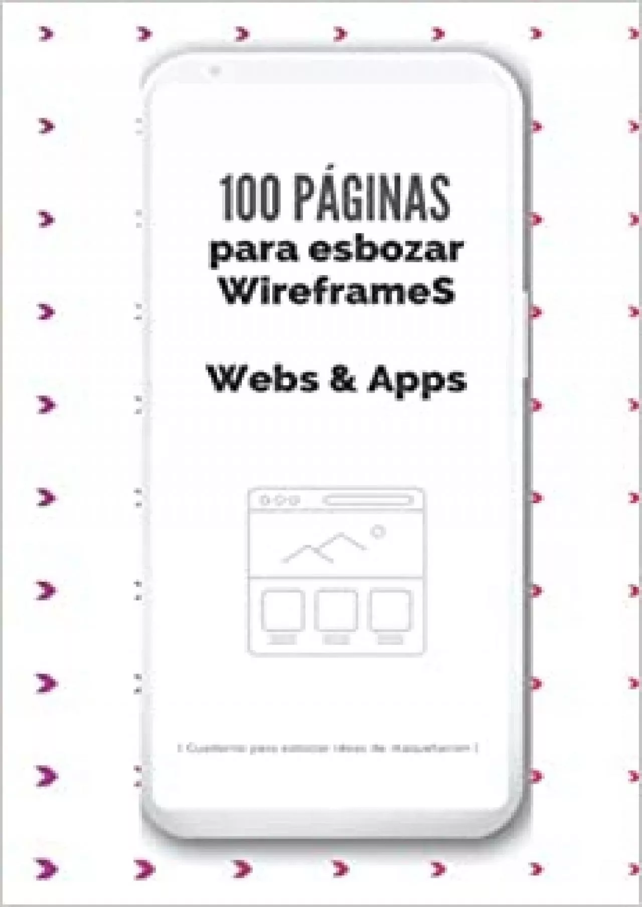 PDF-(BOOK)-100 páginas para esbozar wiframes de web y apps [ Cuaderno para esbozar ideas