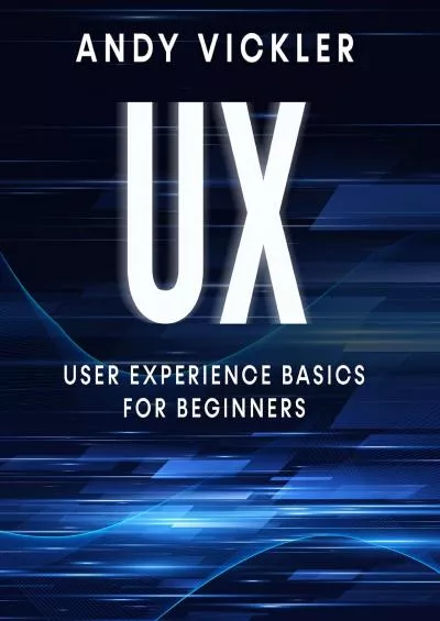 (BOOK)-UX User Experience Basics for Beginners UX Book 1