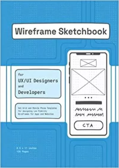 (BOOK)-Wireframe Sketchbook for UX UI Designers & Developers Skizzenbuch mit Punkteraster UND Smartphone Wireframes für App und Webseiten Design | ~21 x 28 cm | Blau