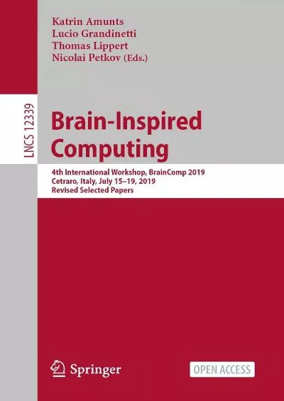 (BOOK)-Brain-Inspired Computing 4th International Workshop BrainComp 2019 Cetraro Italy July 15–19 2019 Revised Selected Papers (Lecture Notes in Computer Science Book 12339)