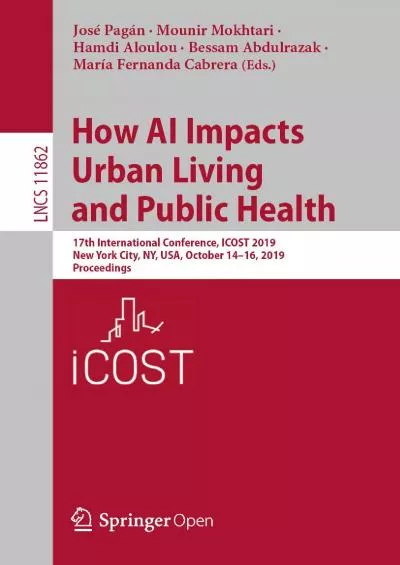 (BOOK)-How AI Impacts Urban Living and Public Health 17th International Conference ICOST 2019 New York City NY USA October 14-16 2019 Proceedings (Lecture Notes in Computer Science Book 11862)