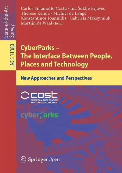 (EBOOK)-CyberParks – The Interface Between People Places and Technology New Approaches and Perspectives (Lecture Notes in Computer Science Book 11380)