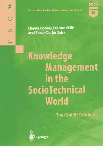 (EBOOK)-Knowledge Management in the SocioTechnical World The Graffiti Continues (Computer Supported Cooperative Work)