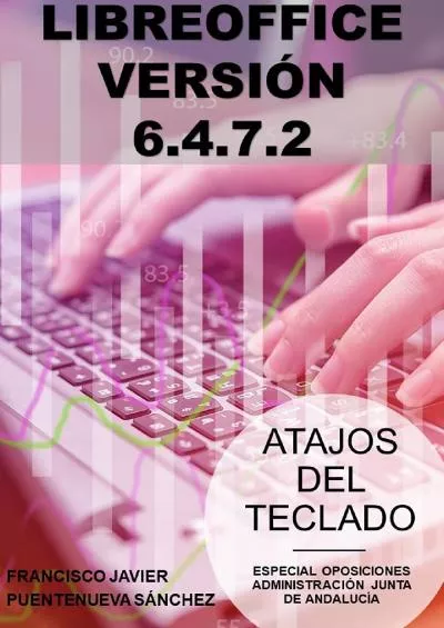 (READ)-LIBREOFFICE 6472 ATAJOS DEL TECLADO ESPECIAL OPOSICIONES A LA ADMINISTRACIÓN DE LA JUNTA DE ANDALUCÍA 2020/21 (Spanish Edition)