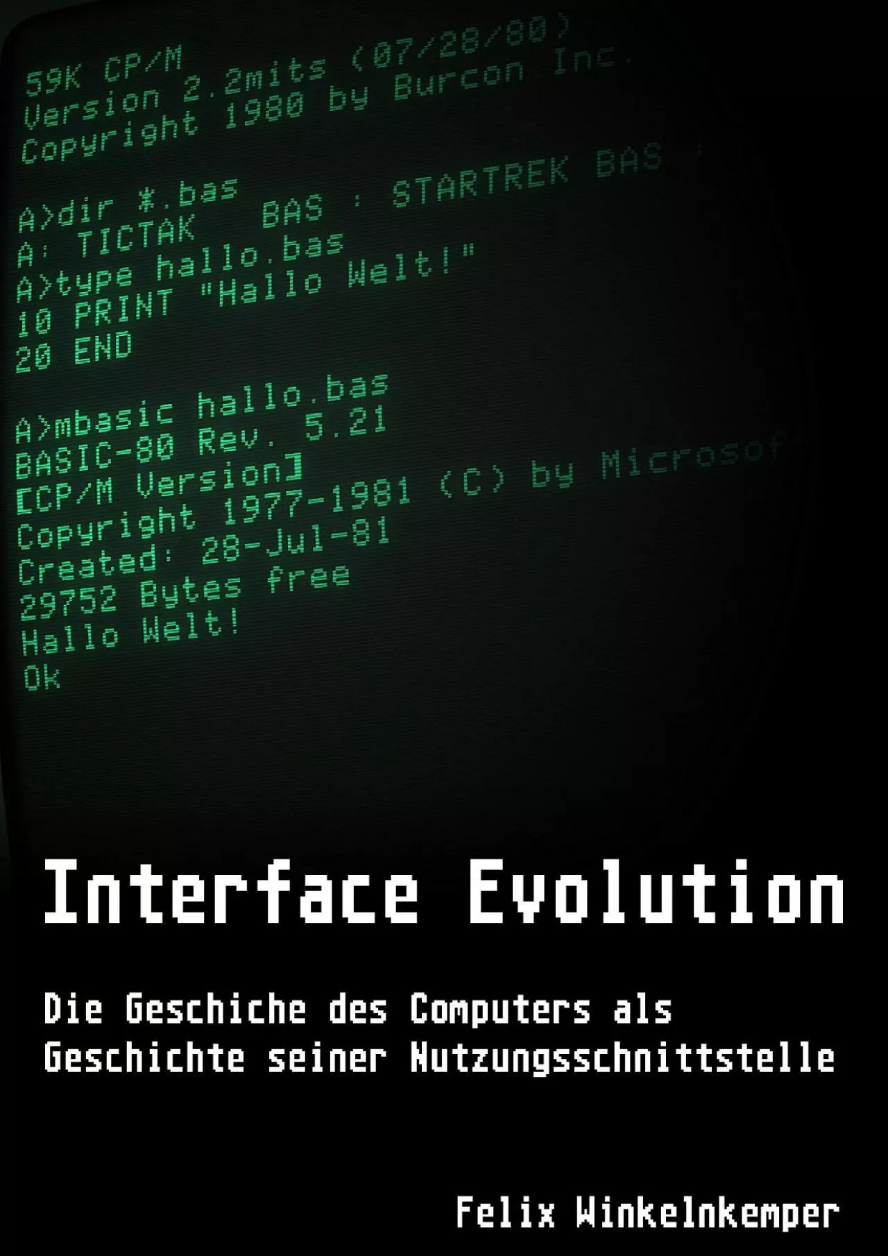 (DOWNLOAD)-Interface Evolution Die Geschichte des Computers als Geschichte seiner Nutzungsschnittstelle