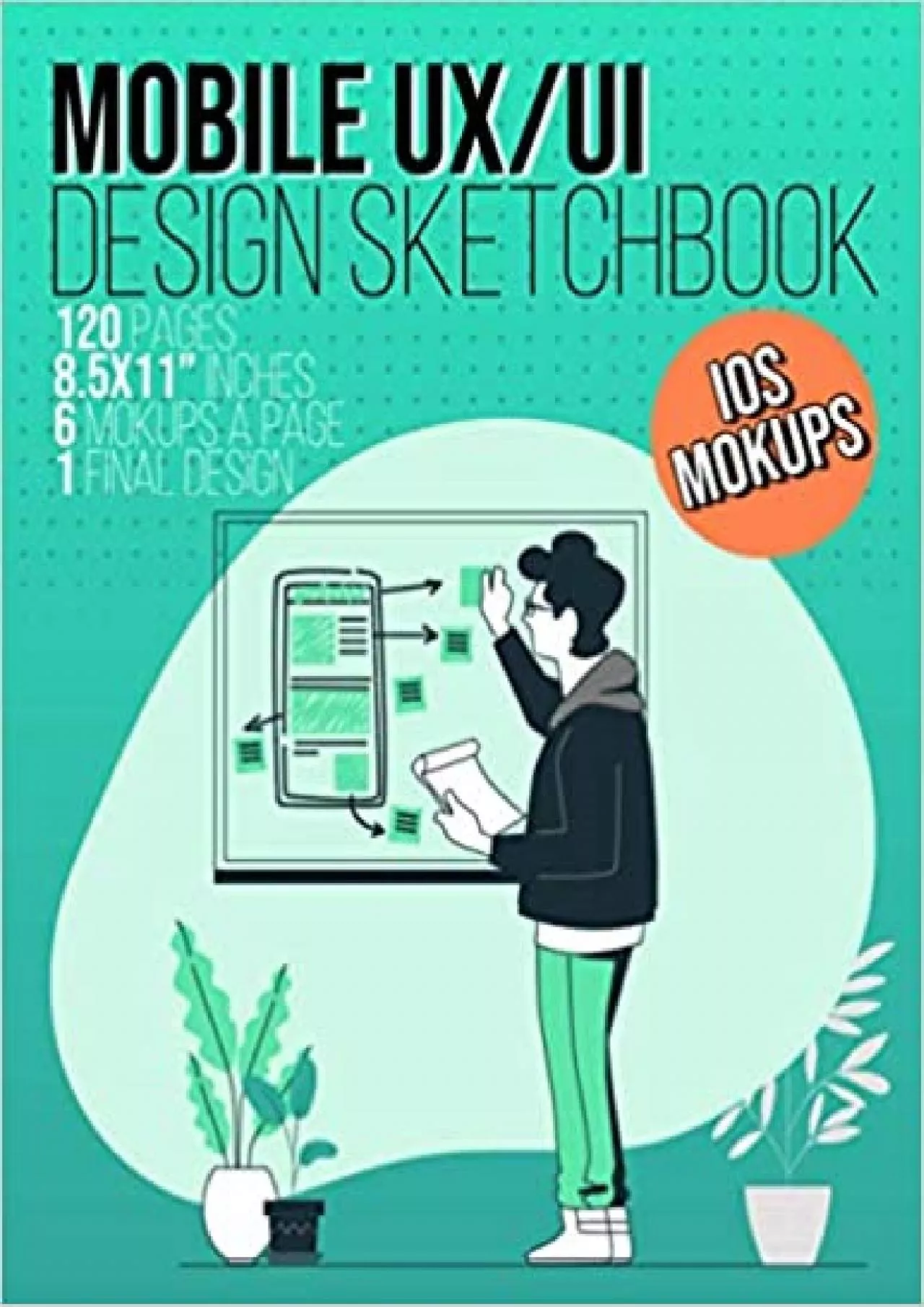 (READ)-Mobile UX/UI Design Notebook (IOS MOCKUP) Notebook - UX/UI design wireframe sketchbook