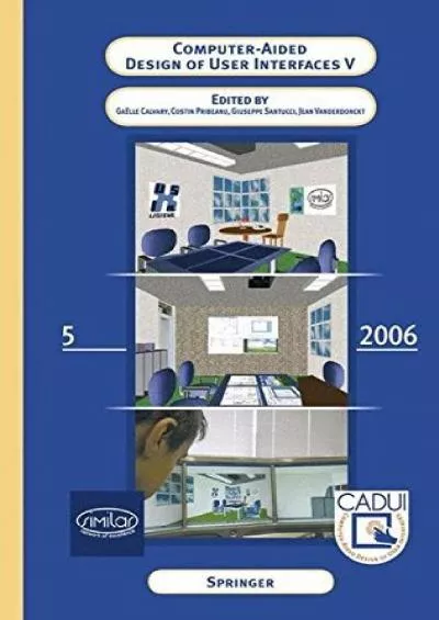 (BOOS)-Computer-Aided Design of User Interfaces V Proceedings of the Sixth International Conference on Computer-Aided Design of User Interfaces CADUI \'06 (6-8 June 2006 Bucharest Romania)