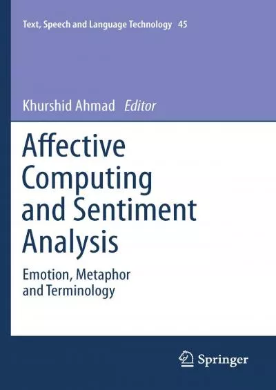 (EBOOK)-Affective Computing and Sentiment Analysis Emotion Metaphor and Terminology (Text Speech and Language Technology Book 45)