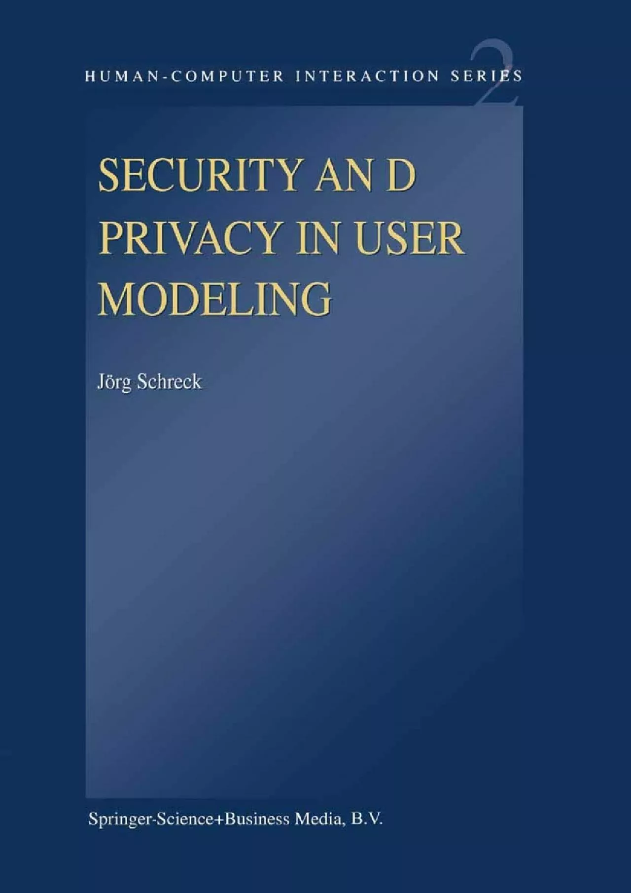 (DOWNLOAD)-Security and Privacy in User Modeling (Human–Computer Interaction Series