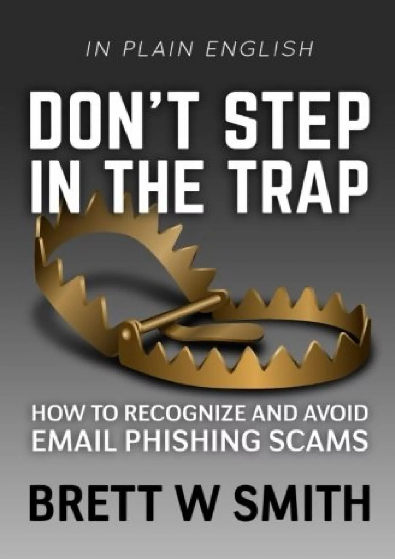 PDF-[BEST]-Don\'t Step in the Trap: How to Recognize and Avoid Email Phishing Scams