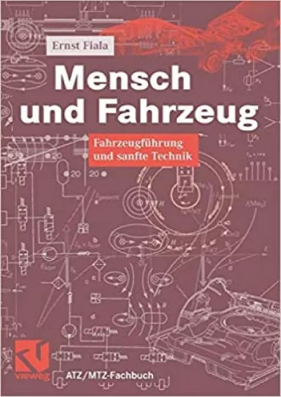 (BOOK)-Mensch und Fahrzeug Fahrzeugführung und sanfte Technik (ATZ/MTZ-Fachbuch) (German