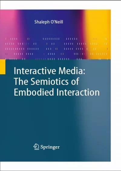 (DOWNLOAD)-Interactive Media The Semiotics of Embodied Interaction