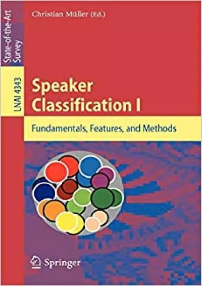 (BOOS)-Speaker Classification I Fundamentals Features and Methods (Lecture Notes in Computer Science 4343)