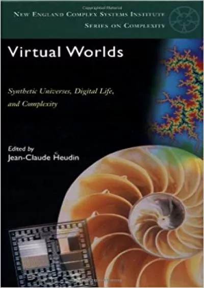 (DOWNLOAD)-Virtual Worlds Synthetic Universes Digital Life And Complexity