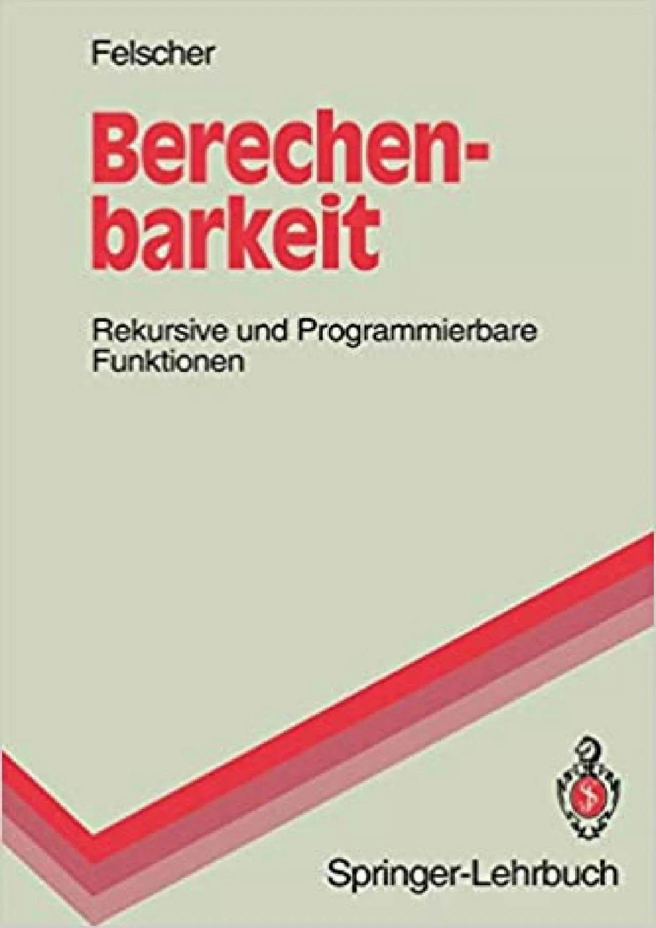 (READ)-Berechenbarkeit Rekursive und Programmierbare Funktionen (Springer-Lehrbuch) (German