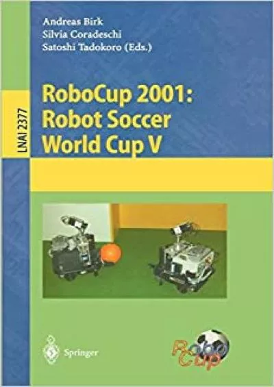 (EBOOK)-RoboCup 2001 Robot Soccer World Cup V (Lecture Notes in Computer Science 2377)