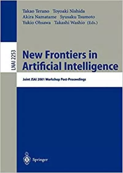 (EBOOK)-New Frontiers in Artificial Intelligence Joint JSAI 2001 Workshop Post-Proceedings (Lecture Notes in Computer Science 2253)