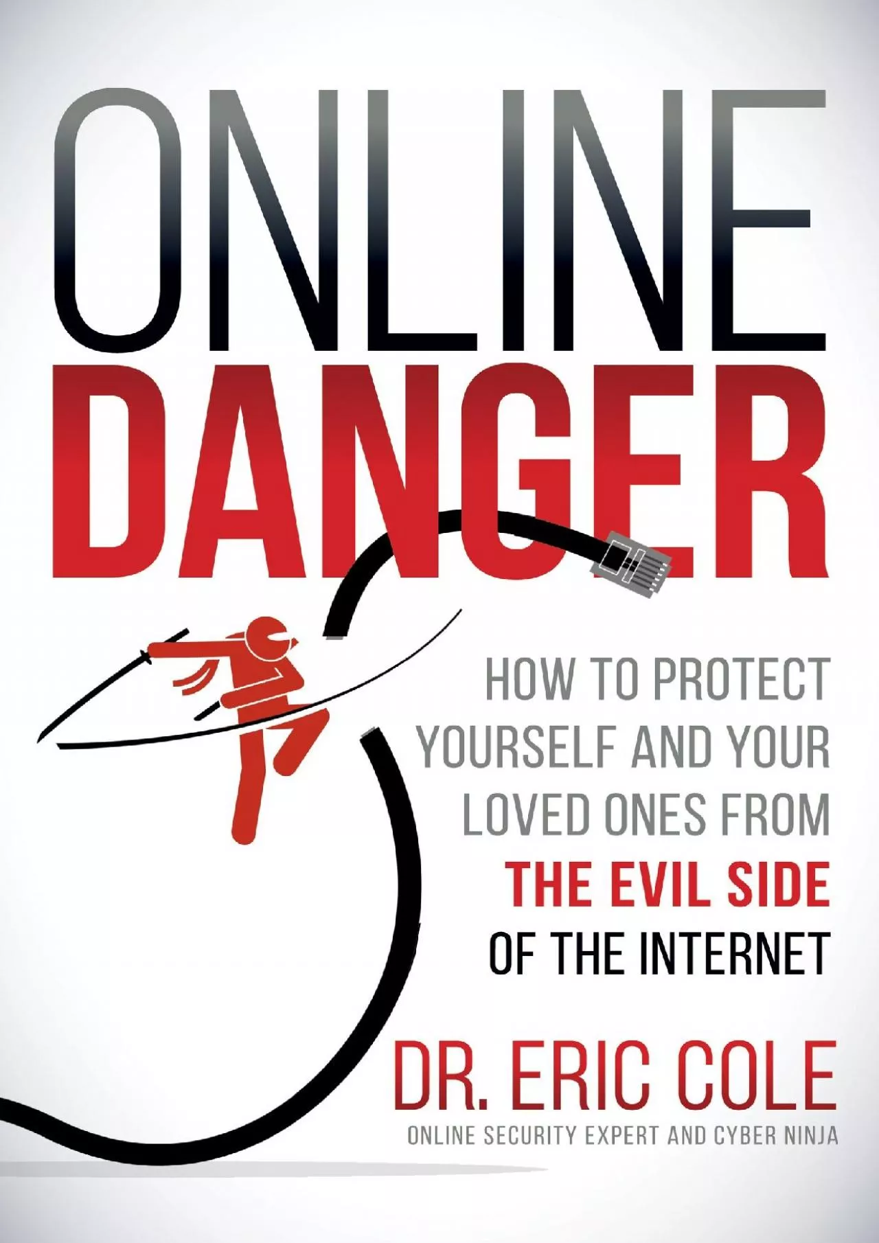 PDF-[eBOOK]-Online Danger: How to Protect Yourself and Your Loved Ones From the Evil Side