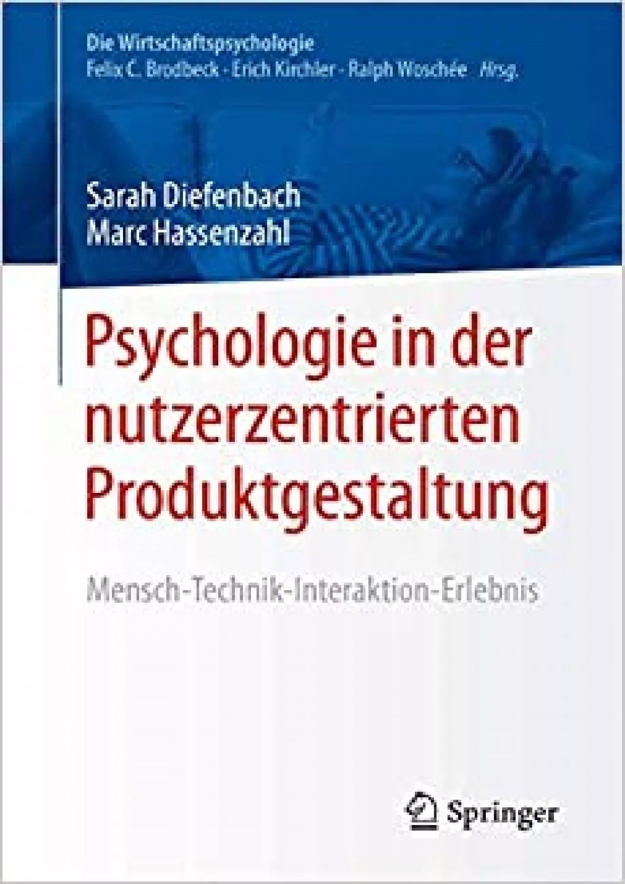 (READ)-Psychologie in der nutzerzentrierten Produktgestaltung Mensch-Technik-Interaktion-Erlebnis