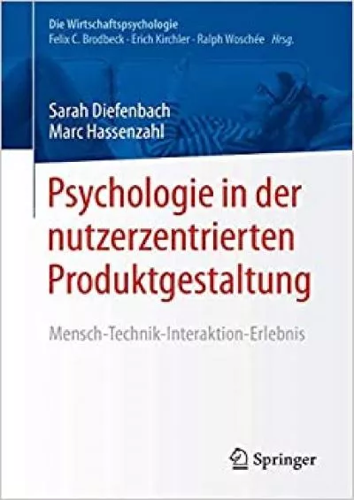 (READ)-Psychologie in der nutzerzentrierten Produktgestaltung Mensch-Technik-Interaktion-Erlebnis (Die Wirtschaftspsychologie) (German Edition)
