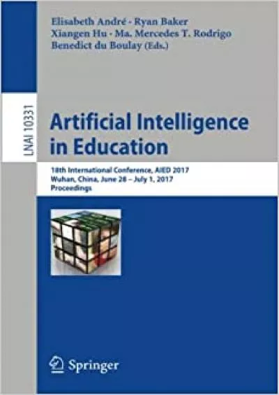 (BOOK)-Artificial Intelligence in Education 18th International Conference AIED 2017 Wuhan