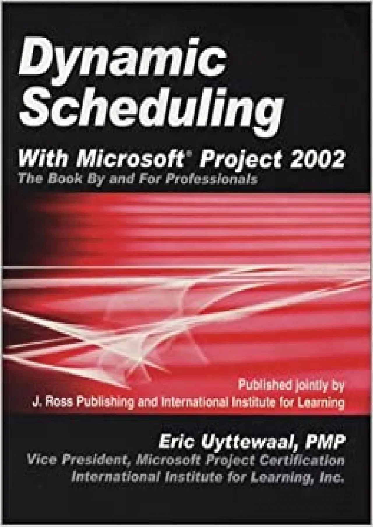 (DOWNLOAD)-Dynamic Scheduling With Microsoft Project 2002 The Book by and for Professionals