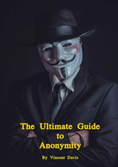 [eBOOK]-The Ultimate Guide to Anonymity