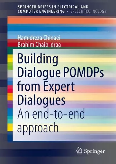 (READ)-Building Dialogue POMDPs from Expert Dialogues An end-to-end approach (SpringerBriefs in Speech Technology)