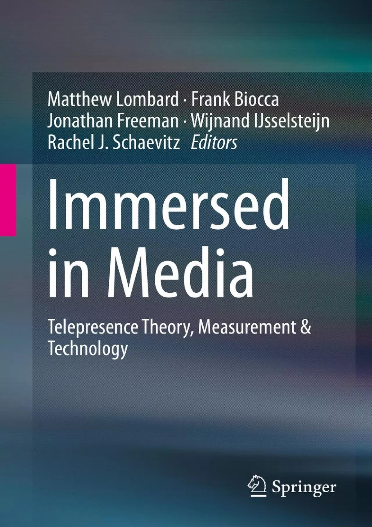 (DOWNLOAD)-Immersed in Media Telepresence Theory Measurement & Technology