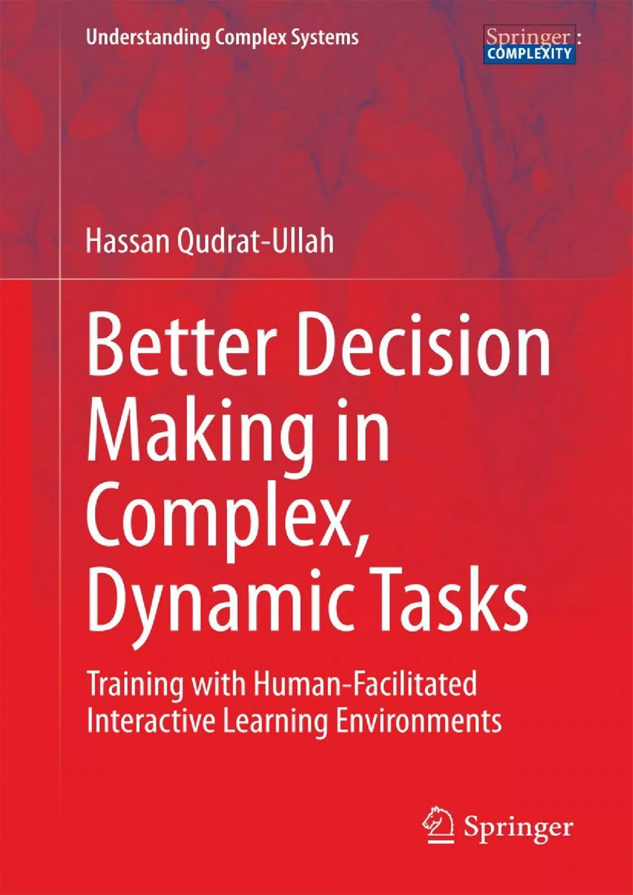 (DOWNLOAD)-Better Decision Making in Complex Dynamic Tasks Training with Human-Facilitated