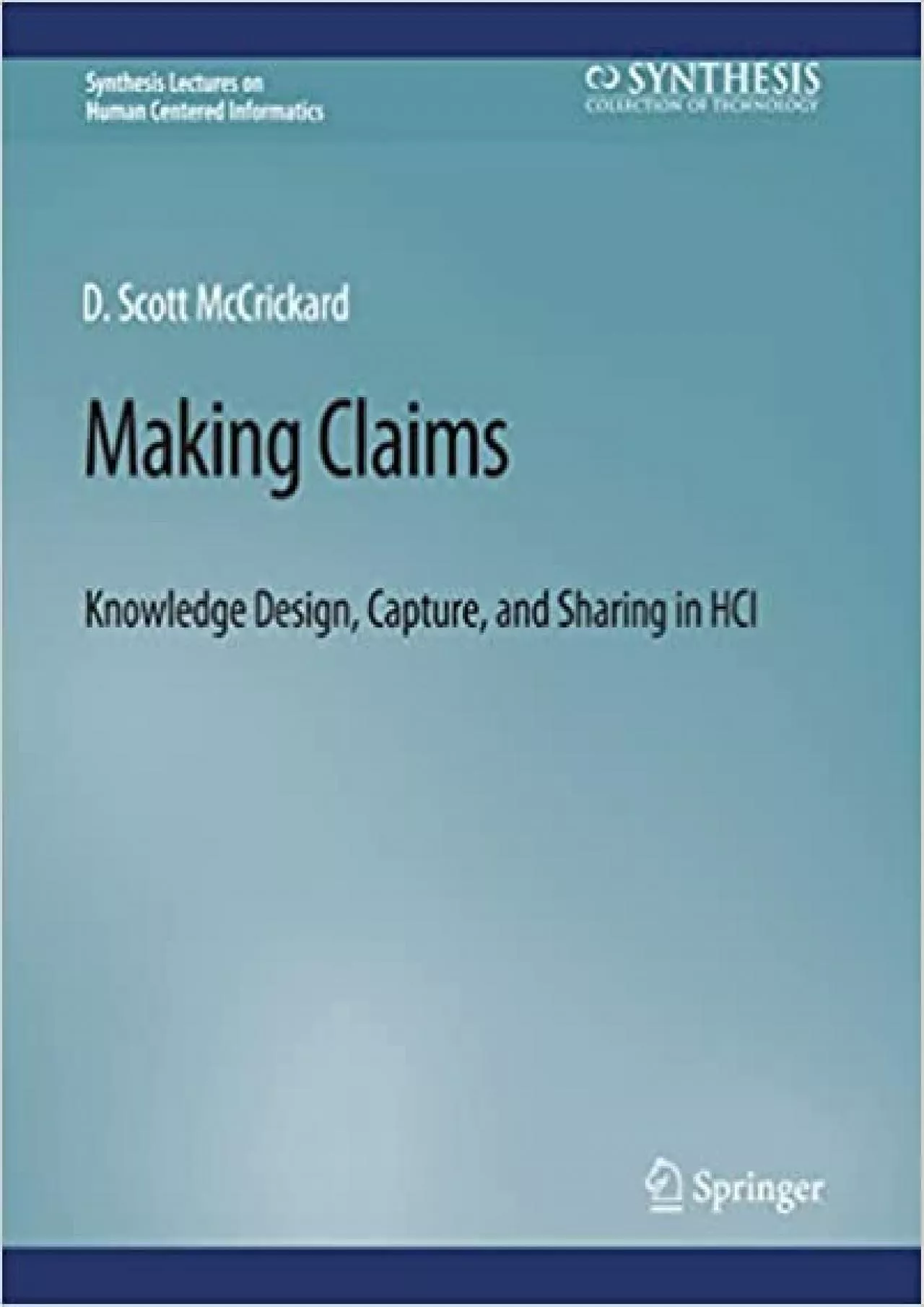 (BOOK)-Making Claims Knowledge Design Capture and Sharing in HCI (Synthesis Lectures on