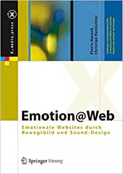 (DOWNLOAD)-Emotion@Web Emotionale Websites durch Bewegtbild und Sound-Design (Xmediapress)