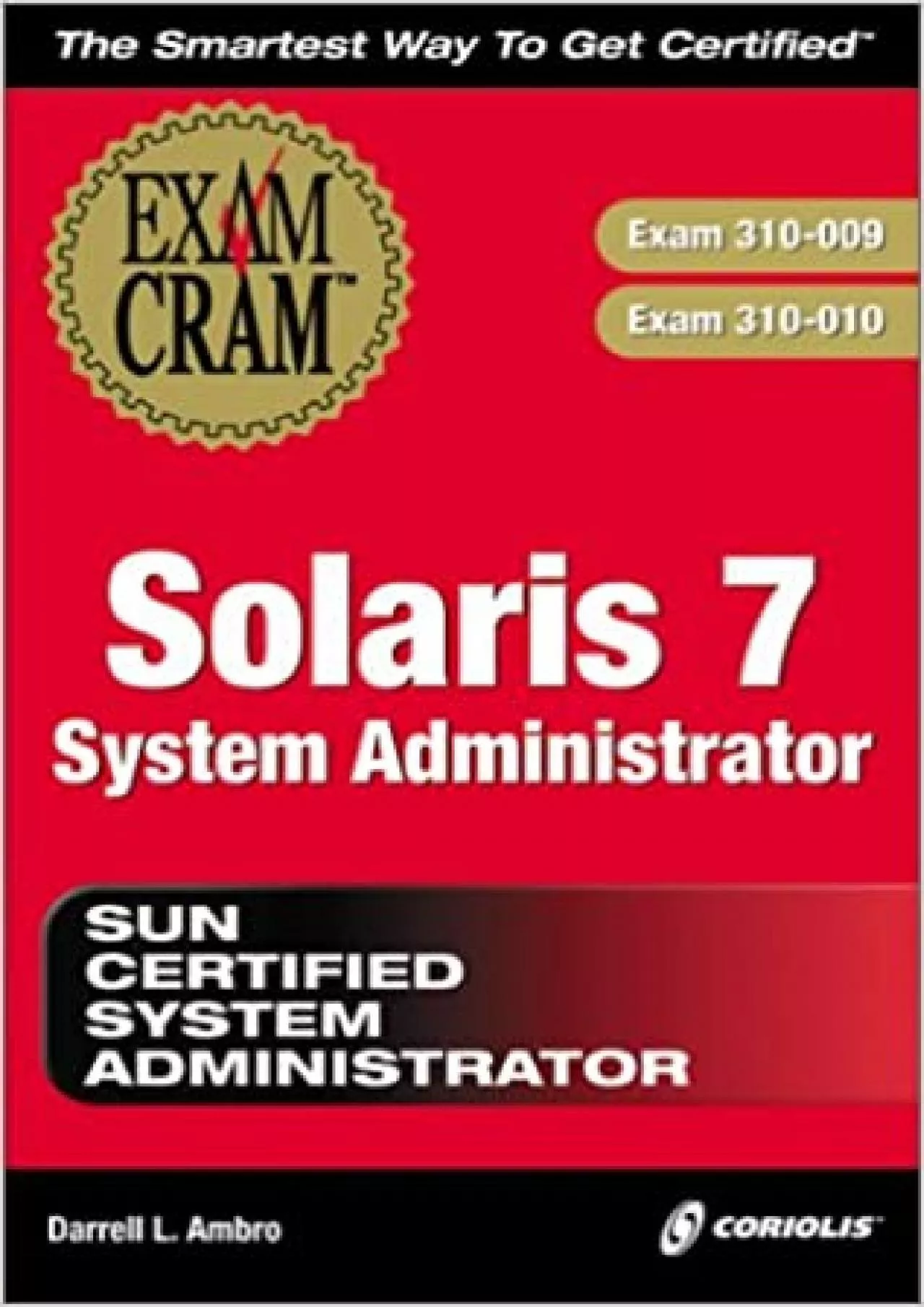 (BOOK)-Solaris 7 System Administrator Exam Cram (Exam 310-009 310-010)