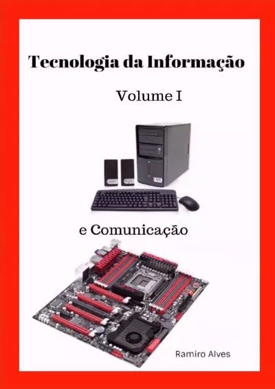 (EBOOK)-Tecnologia da Informação e Comunicação a Informática ao alcance de principiantes Volume 1 (Portuguese Edition)