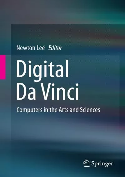 (BOOK)-Digital Da Vinci Computers in the Arts and Sciences