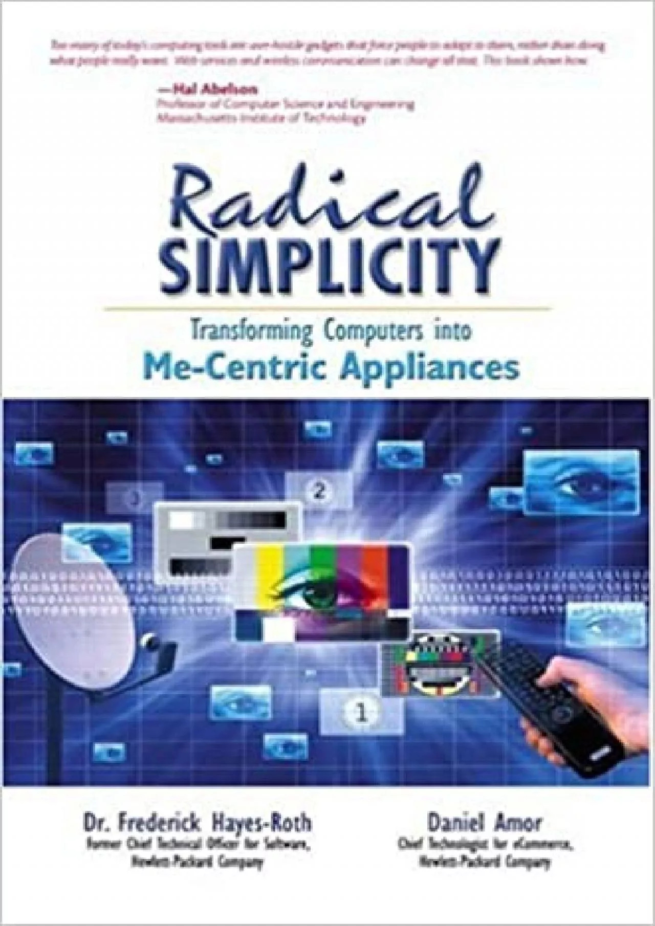 (READ)-Radical Simplicity Transforming Computers into Me-Centric Appliances (Hewlett-Packard