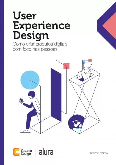 (READ)-User Experience Design Como criar produtos digitais com foco nas pessoas (Portuguese Edition)